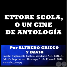 ETTORE SCOLA, O UN CINE DE ANTOLOGÍA -  Por ALFREDO GRIECO Y BAVIO - Domingo, 31 de Enero de 2016